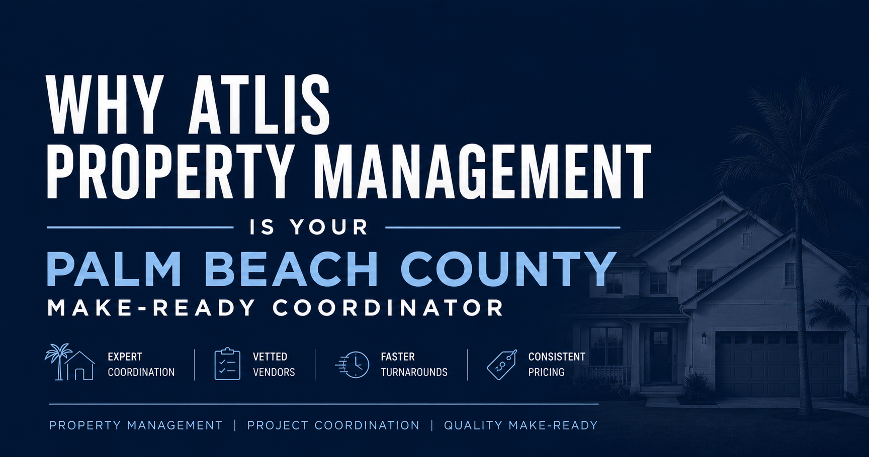 Why Atlis Property Management Is Your Palm Beach County Make-Ready Coordinator